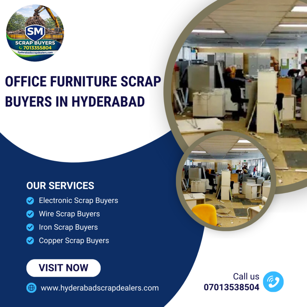 Office Furniture Scrap Buyers in Hyderabad